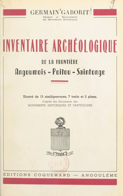 Inventaire archéologique de la frontière Angoumois, Poitou, Saintonge - Germain Gaborit - FeniXX réédition numérique