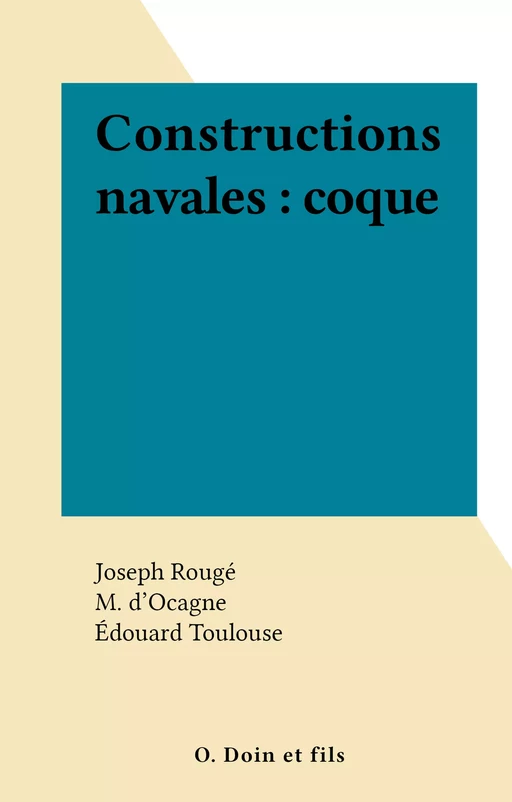 Constructions navales : coque - Joseph Rougé - FeniXX réédition numérique