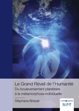 Le Grand Réveil de l'Humanité - Du bouleversement planétaire à la métamorphose individuelle