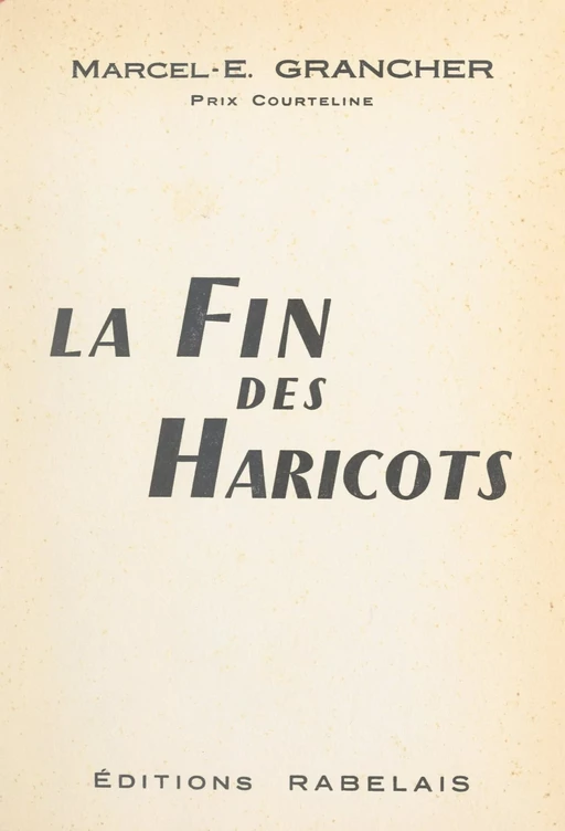 La fin des haricots - Marcel E. Grancher - FeniXX réédition numérique