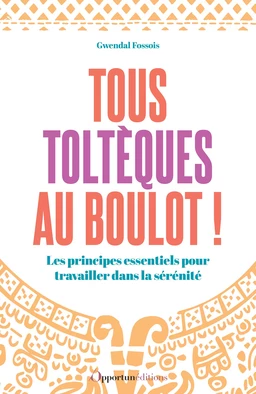 Tous toltèques au boulot !