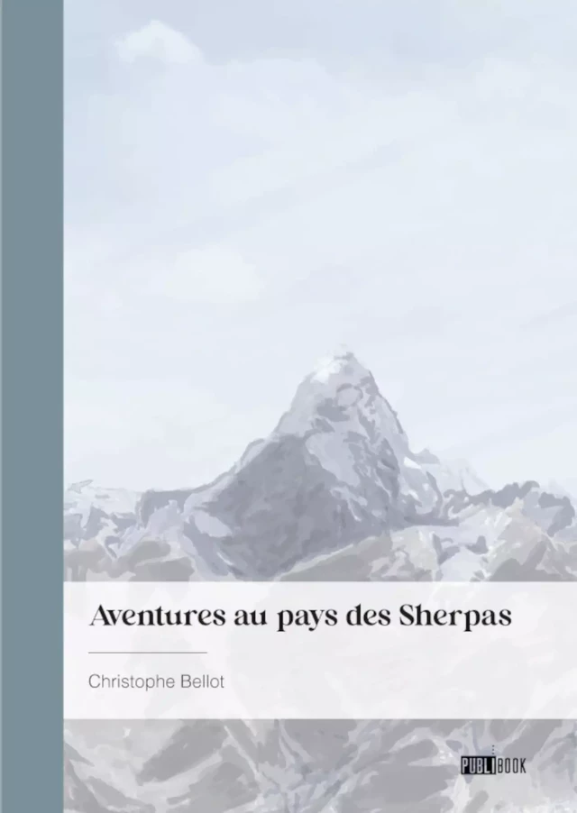 Aventures au pays des Sherpas - Christophe Bellot - Publibook