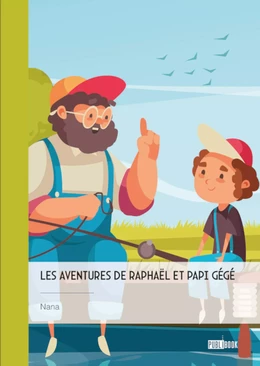 Les aventures de Raphaël et papi Gégé