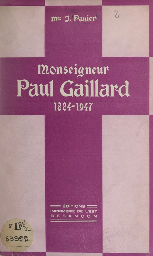 Monseigneur Paul Gaillard, 1884-1947 - Joseph Panier - FeniXX réédition numérique