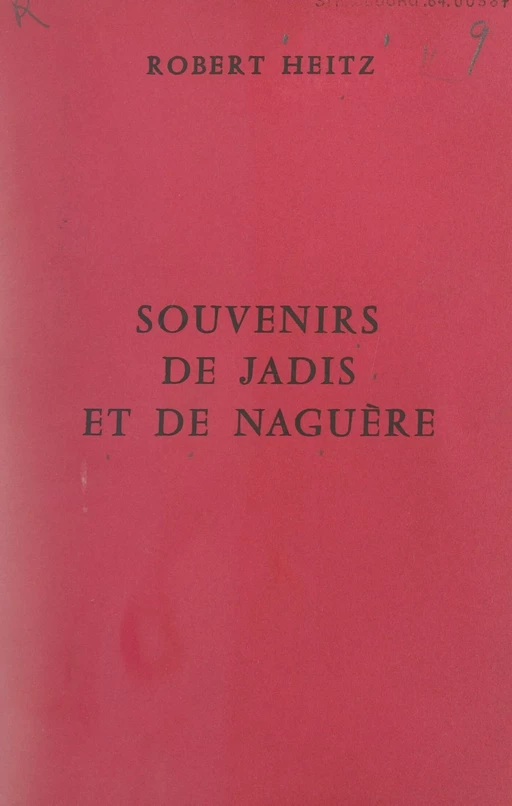 Souvenirs de jadis et de naguère - Robert Heitz - FeniXX réédition numérique