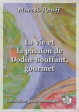 La vie et la passion de Dodin-Bouffant, gourmet