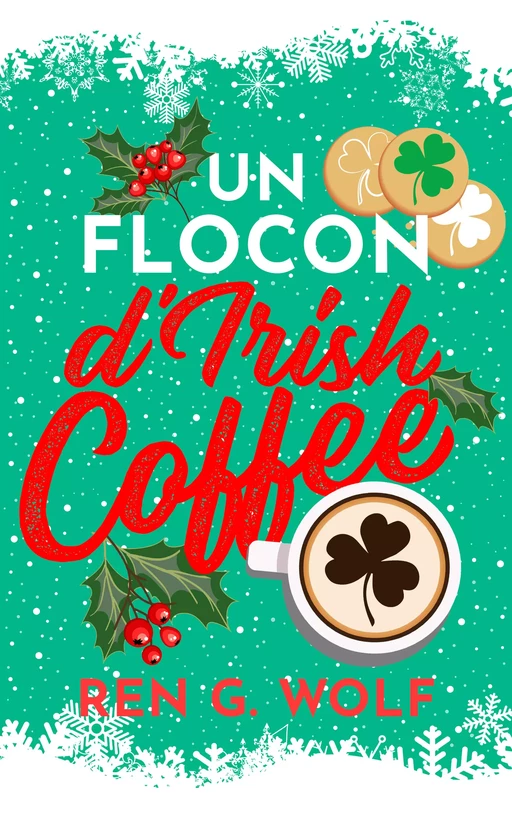 Un flocon d'Irish Coffee - Ren G Wolf - Juno Publishing