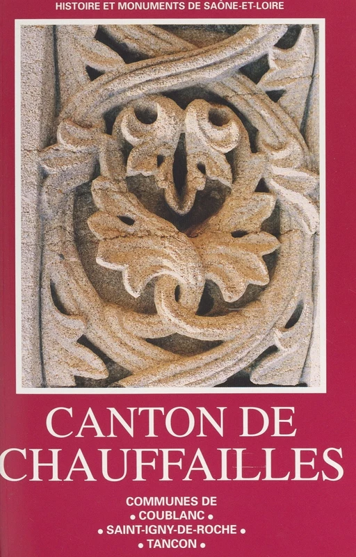 Canton de Chauffailles : communes de Coublanc, Saint-Igny-de-Roche, Tancon - Anne-Marie Oursel, Raymond Oursel - FeniXX réédition numérique