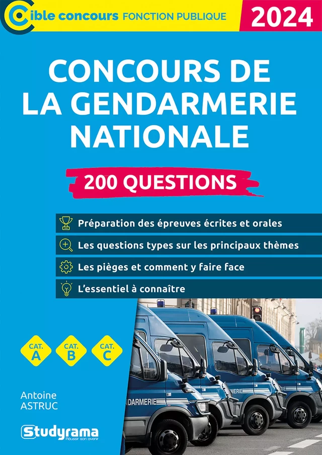 Concours de la gendarmerie : 200 questions - Catégories A, B et C - Édition 2024 - Antoine Astruc - Studyrama