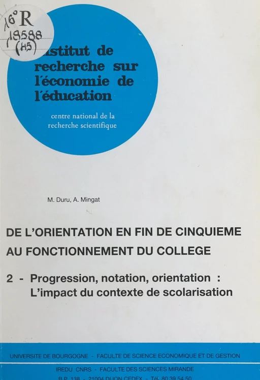 De l'orientation en fin de cinquième au fonctionnement du collège (2). Progression, notation, orientation : l'impact du contexte de scolarisation - Marie Duru-Bellat, Alain Mingat - FeniXX réédition numérique