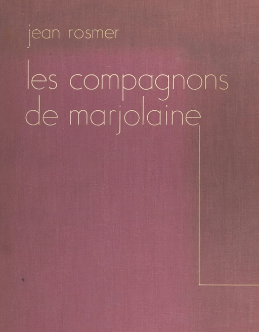 Les compagnons de Marjolaine - Jan Rosmer - FeniXX réédition numérique