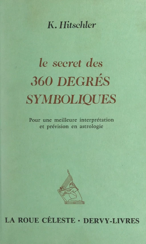 Le secret des 360 degrés symboliques - K. Hitschler - FeniXX réédition numérique