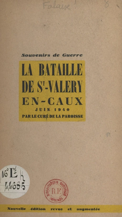 Souvenirs de guerre : la bataille de St-Valéry-en-Caux, juin 1940 - Joseph Falaise - FeniXX réédition numérique