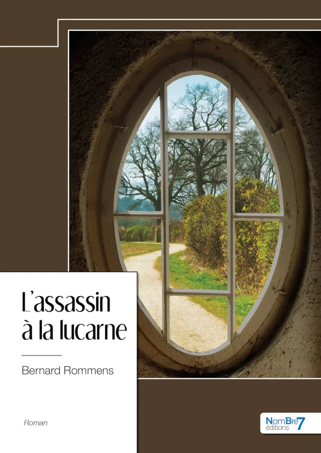 L'assassin à la lucarne - Bernard Rommens - Nombre7 Editions