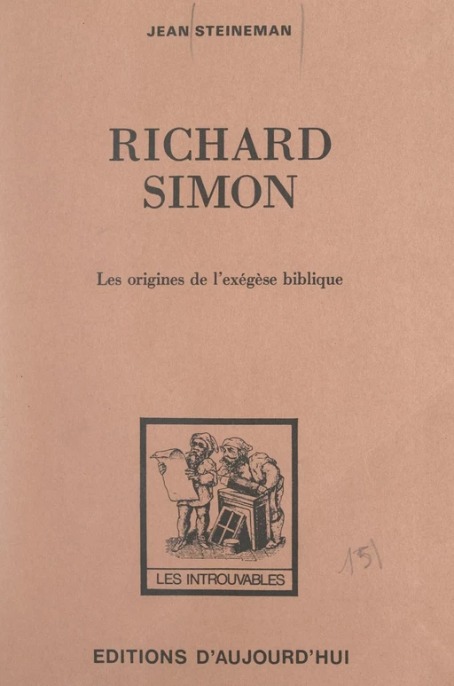 Richard Simon et les origines de l'exégèse biblique - Jean Steinmann - FeniXX réédition numérique