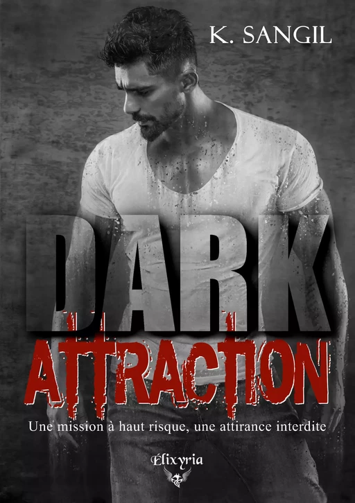 Dark attraction - K. Sangil - Editions Elixyria