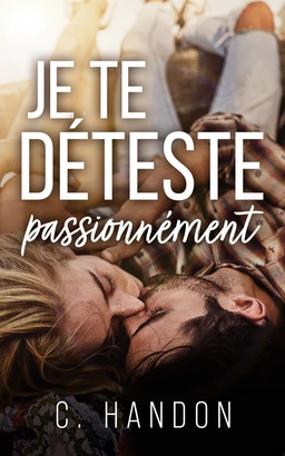 Je te déteste passionnément