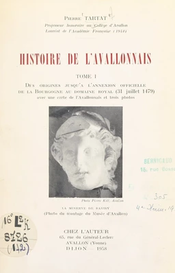 Histoire de l'Avallonnais (1). Des origines jusqu'à l'annexion officielle de la Bourgogne au domaine royal (31 juillet 1479)