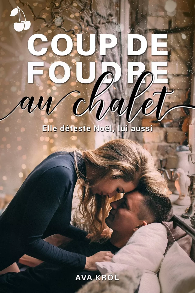 Coup de foudre au chalet - Ava Król - Cherry Publishing