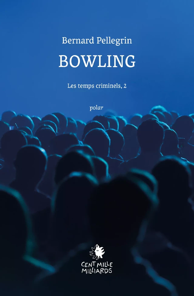 Bowling - Bernard Pellegrin - Cent Mille Milliards