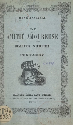 Une amitié amoureuse : Marie Nodier et Fontaney