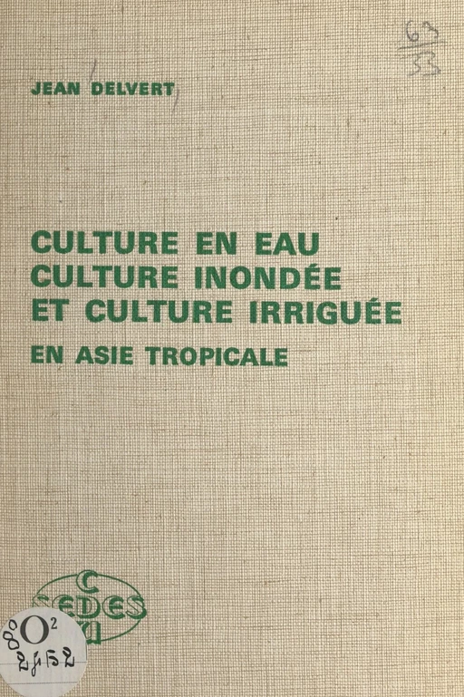 Culture en eau, culture inondée et culture irriguée en Asie tropicale - Jean Delvert - FeniXX réédition numérique