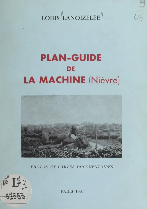 Plan-guide de La Machine (Nièvre) - Louis Lanoizelée - FeniXX réédition numérique