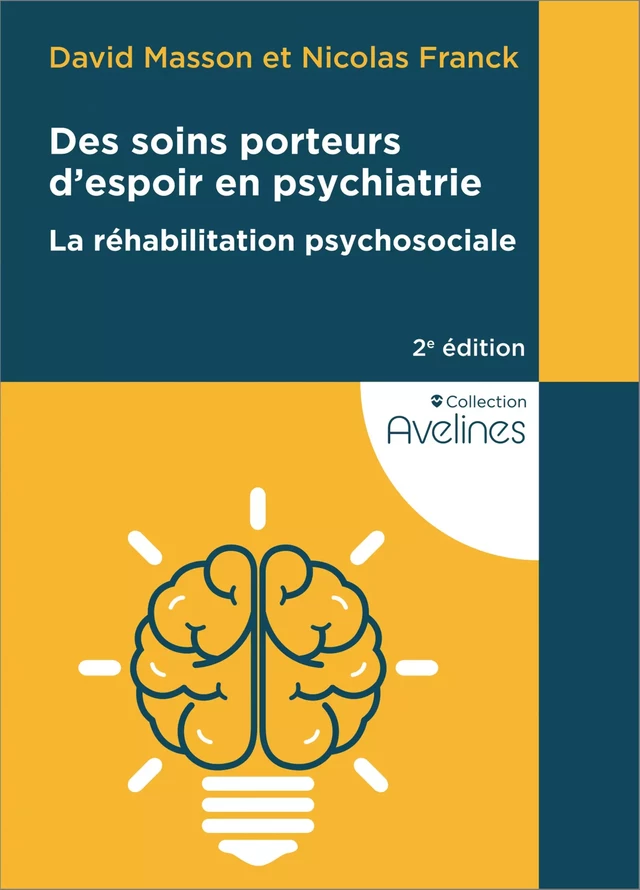 Des soins porteurs d'espoir en psychiatrie - La réhabilitation psychosociale - David Masson, Nicolas Franck - Le Coudrier