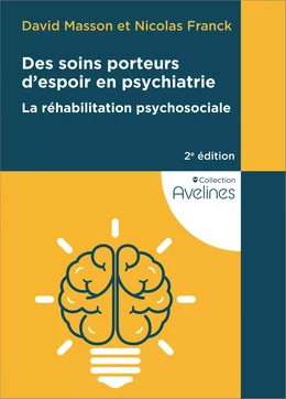 Des soins porteurs d'espoir en psychiatrie - La réhabilitation psychosociale