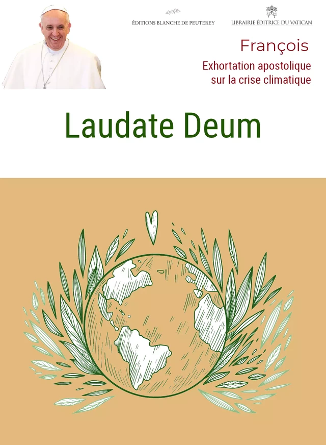 Laudate Deum - Pape François - Les Editions Blanche de Peuterey