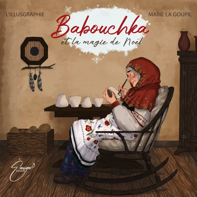 Babouchka -  l'Illusgraphie, Marie la Goupil - EVASION EDITIONS