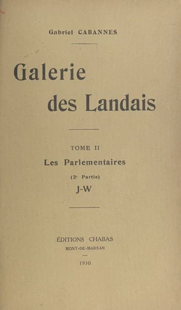 Galerie des Landais (2). Les parlementaires : J-W