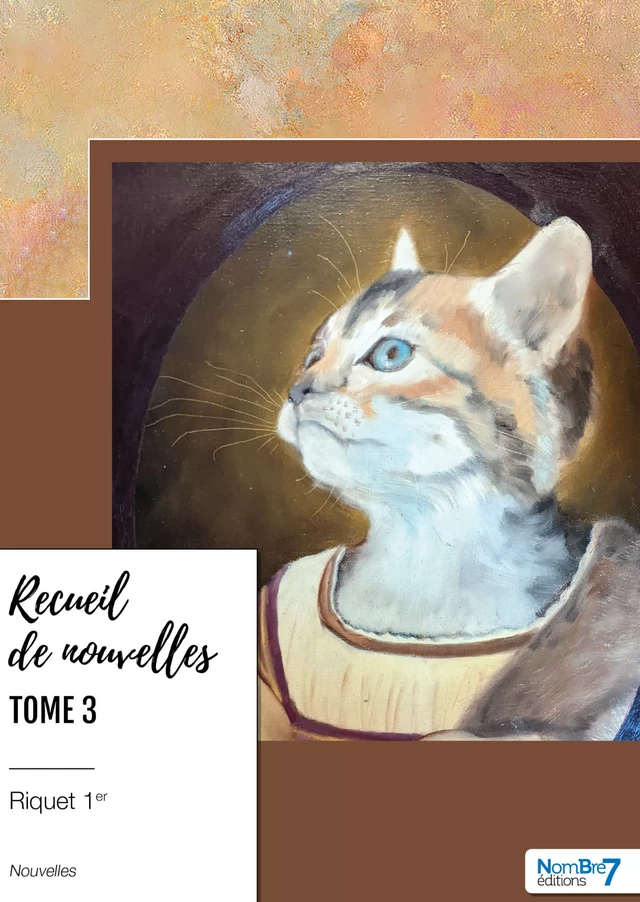 Recueil de nouvelles - Tome 3 - Riquet 1er - Nombre7 Editions