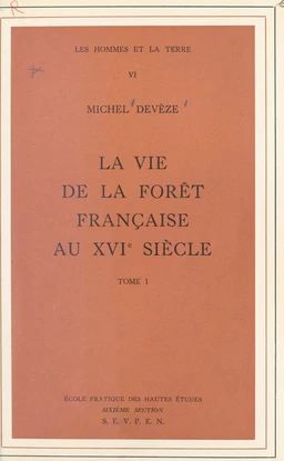 La vie de la forêt française au XVIe siècle (1)