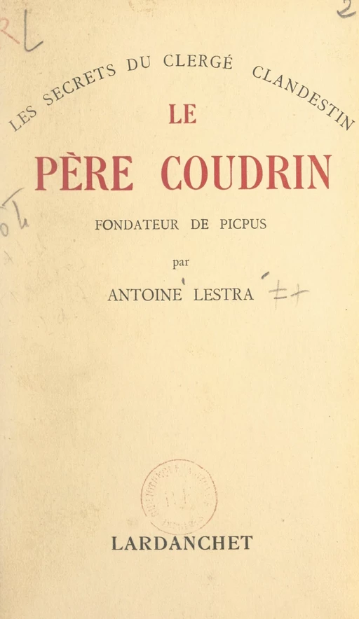 Le père Coudrin - Antoine Lestra - FeniXX réédition numérique