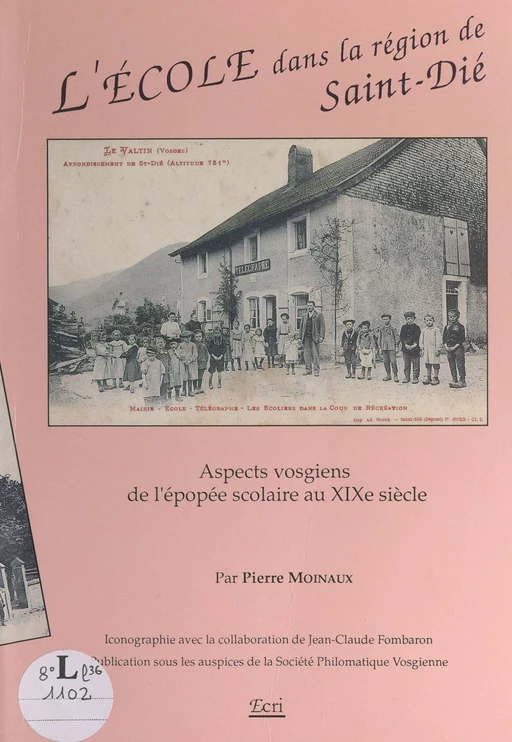 L'école dans la région de Saint-Dié - Pierre Moinaux - FeniXX réédition numérique