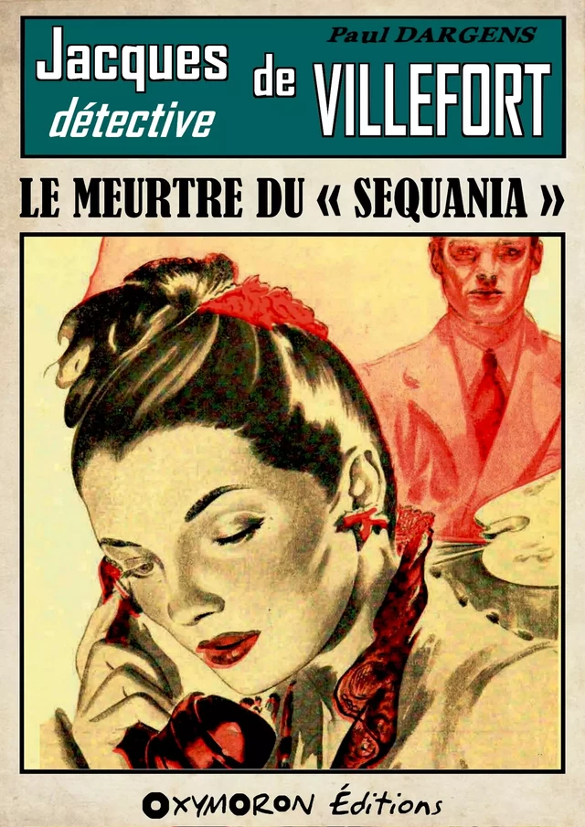 Le meurtre du « Sequania » - Paul Dargens - OXYMORON Éditions