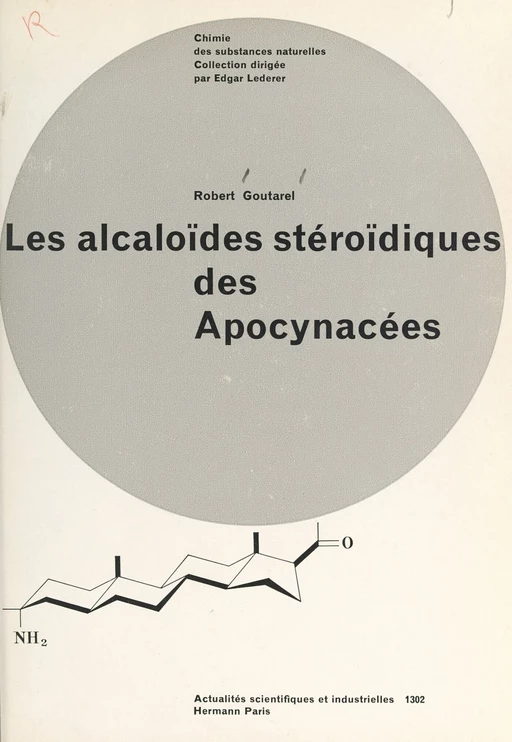 Les alcaloïdes stéroïdiques des apocynacées - Robert Goutarel - FeniXX réédition numérique