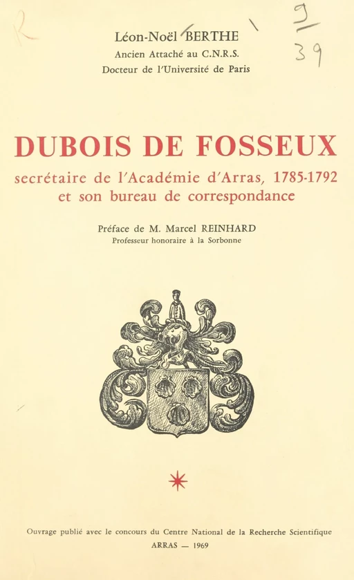 Dubois de Fosseux, secrétaire de l'Académie d'Arras, 1785-1792 et son bureau de correspondance - Léon-Noël Berthe - FeniXX réédition numérique