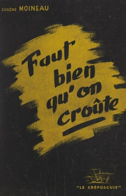 Faut bien qu'on croûte