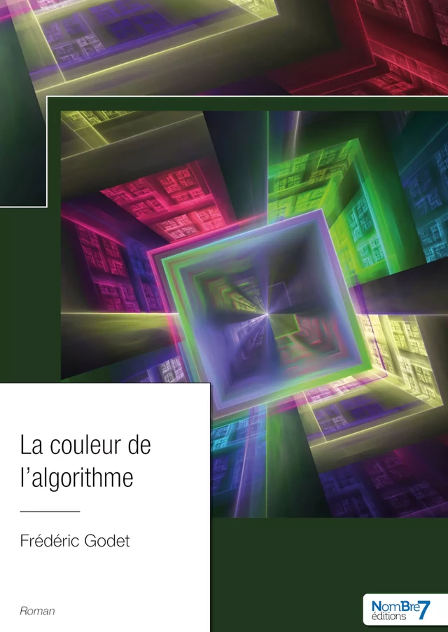 La couleur de l'algorithme - Frédéric Godet - Nombre7 Editions