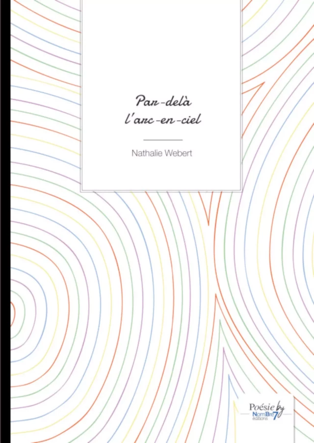 Par-delà l’arc-en-ciel - Nathalie Webert - Nombre7 Editions