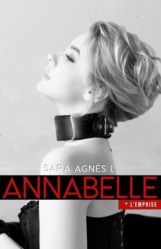 Annabelle: L'emprise - Sara Agnès L. - Atramenta