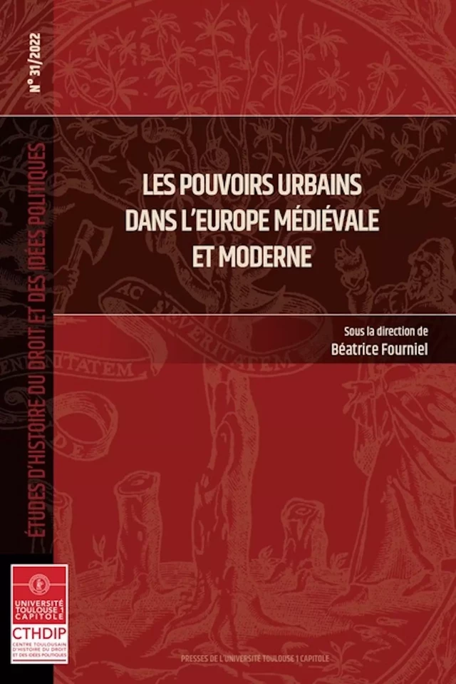 Les pouvoirs urbains dans l'Europe médiévale et moderne -  - Presses de l’Université Toulouse Capitole