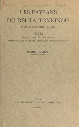 Les paysans du delta tonkinois : étude de géographie humaine