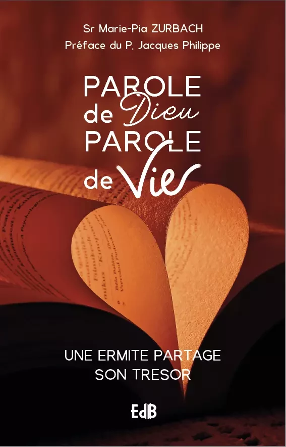 Parole de Dieu, Parole de Vie - Marie-Pia Zurbach - Editions des Béatitudes