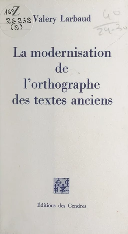 La modernisation de l'orthographe des textes anciens