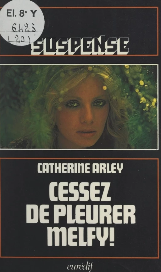 Cessez de pleurer, Melfy ! - Catherine Arley - FeniXX réédition numérique