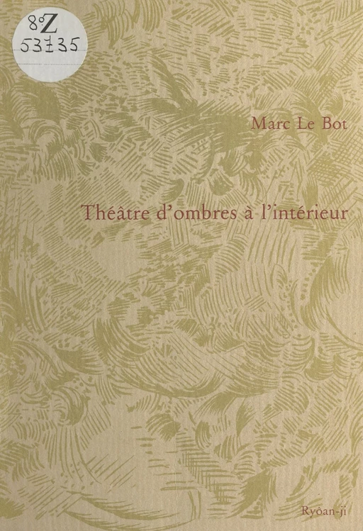 Théâtre d'ombres à l'intérieur - Marc Le Bot - FeniXX réédition numérique