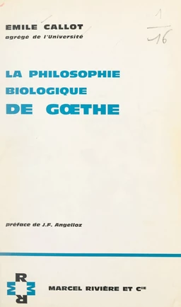 La philosophie biologique de Gœthe